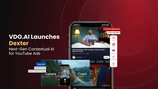 VDO.AI Forays into YouTube Advertising with Dexter, Its Advanced Contextual AI Solution