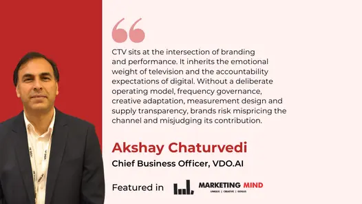 CBO’s opinion | Akshay Chaturvedi on the CTV advertising strategies that will win in 2026